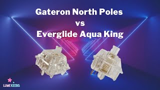 A Comparison of Everglide Aqua King and Gateron North Pole [upl. by Gromme]