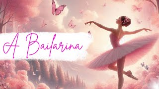 A Bailarina Música para Balé Instrumental para Balé [upl. by Katusha6]