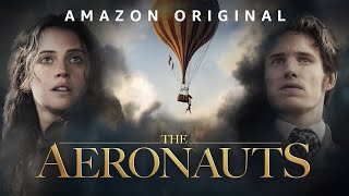 The Aeronauts 2019 Movie  Eddie Redmayne Felicity Jones Himesh Patel Tom  Review And Facts [upl. by Vivyanne]