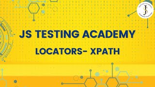 Locators  Xpath and its Types  JS Testing Academy [upl. by Alix]