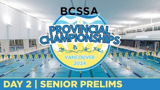 BCSSA Provincial Championships  Vancouver 2024 🏊 DAY 2  Senior Prelims August 17 2024 [upl. by Gnehc]