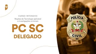 Curso Intensivo Noções de Tecnologia aplicável a investigações criminais  PC SC Delegado [upl. by Githens]