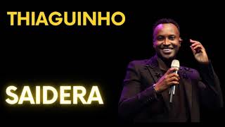 THIAGUINHO – THIAGUINHO SAIDERA [upl. by Reldnahc]