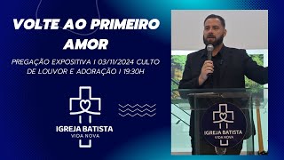 VOLTE AO PRIMEIRO AMOR  03112024  1930H  Pr João Vitor Luques  Igreja Batista Vida Nova [upl. by Tierza453]