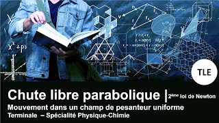 Chute libre parabolique  Newton  TLE  Spé PHYSIQUE [upl. by Natanoy]