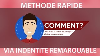 Comment Passer Forme Développée à Forme Canonique via Identité Remarquable COURS [upl. by Haidabej]