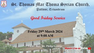 Good Friday Service Live  St Thomas Mar Thoma Syrian Church  Pattoor Trivandrum [upl. by Plunkett]