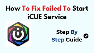 How To Fix Failed To Start iCUE Service [upl. by Uzziel]