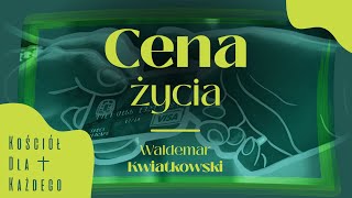 Cena życia  Waldemar Kwiatkowski [upl. by Euqinomod729]