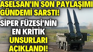 ASELSANIN SON PAYLAŞIMI GÜNDEMİ SARSTI  SİPER FÜZESİNİN EN KRİTİK UNSURLARI AÇIKLANDI [upl. by Aisa105]