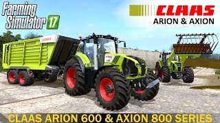 Farming Simulator 17 CLAAS ARION 600 amp AXION 800 SERIES [upl. by Herzberg]