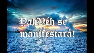 🕎 YAHVÉH SE MANIFESTARÁ [upl. by Brear]