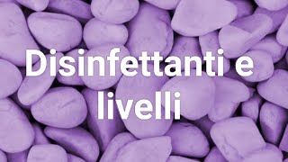 Disinfettanti e livelli di disinfezioneCosa ne sappiamo [upl. by Ednihek431]