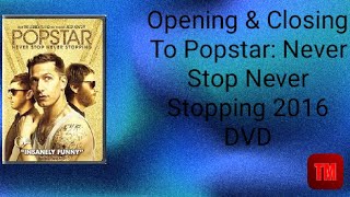 Opening amp Closing To Popstar Never Stop Never Stopping 2016 DVD [upl. by Urina]