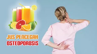 Minum Jus Ini Untuk Mencegah Osteoporosis [upl. by Kailey599]