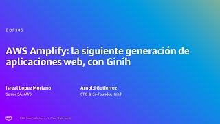 AWS Summit Madrid 2024  AWS Amplify la siguiente generación de aplicaciones web con GinihDOP305 [upl. by Avivah913]