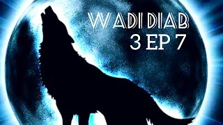 Wadi diab 3 EP 7 [upl. by Nywrad698]