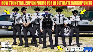 Custom EUP Uniforms For AI Ultimate Backup Units Step By Step Installation lspdfr [upl. by Airak]