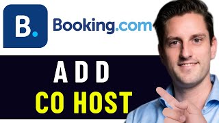 HOW TO ADD A CO HOST ON BOOKINGCOM 2024 FULL GUIDE [upl. by Mellicent988]