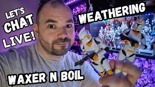 LIVE Hang out  ALIEXPRESS WAXER AND BOIL  WEATHERING [upl. by Lomax]