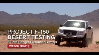 Project F150 Prerunner Desert Testing amp Ford Ranger Bumper  FullDroopTV Season 1 Episode 12 [upl. by Eolc305]