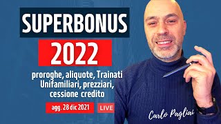 Superbonus Guida aggiornata 2022 proroghe aliquote Trainati Unifamiliari prezziari [upl. by Nodnol]