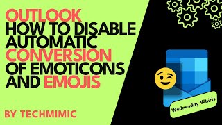 How to DISABLE automatic CONVERSION of emoticons and EMOJIS in OUTLOOK [upl. by Eelime]