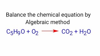 C5H9OO2CO2H2O balance the equation by algebraic method or abc method c5h9oo2co2h2o [upl. by Tran571]