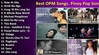 Best OPM Songs Pinoy Pop Songs 2010 2023  Popular Pop Songs [upl. by Stafford532]