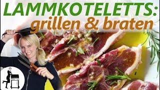 LAMMKOTELETTS GRILLEN ODER BRATEN  Ausführliches Rezept  Die Frau am Grill [upl. by Lantha]