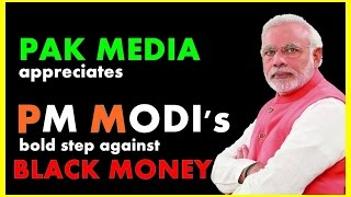 Pakistan Media on India appreciates PM Modis Step against BLACK MONEY [upl. by Zeni762]