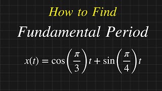 How To Find Find Fundamental Period Of Signal  Periodic Signal  Signals and System Solved Problem [upl. by Pail]