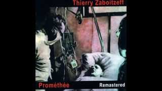 Thierry Zaboitzeff  Prométhée Part 1a [upl. by Lledyr]