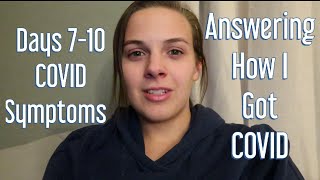 Answering your COVID Questions  COVID Day by Day Symptoms Days 710 [upl. by Shae]