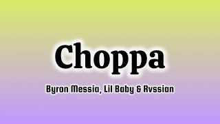 Byron Messia Lil Baby Rvssian  Choppa LyricsLetra [upl. by Pry839]