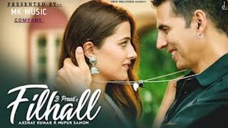 Filhaal 2  Full Song 2024  Akshay Kumar Nupur SanonMK MUSIC COMPANY [upl. by Zakaria478]