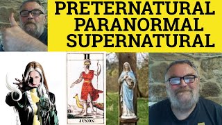 🔵 Preternatural Paranormal Supernatural Meaning  Praeternatural Examples  Paranormal Defined [upl. by Notsahc98]