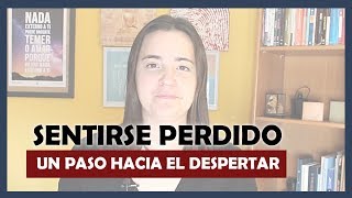 SENTIRSE PERDIDO En La Vida  Estás UN PASO Del DESPERTAR [upl. by Cowie]