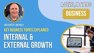 Internal amp External Growth  ALevel IB amp BTEC Business [upl. by Verine]