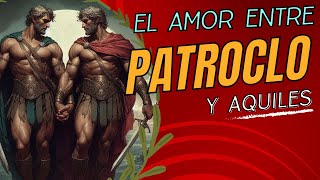 La verdadera relación entre Aquiles y Patroclo [upl. by Alber]