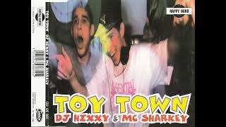 DJ Hixxy amp MC Sharkey  Toy Town Radio Mix [upl. by Tarrah]