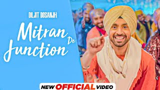 Mitran Da Junction Full Video  Diljit Dosanjh  Sonam Bajwa  Latest Punjabi Song 2023  New Song [upl. by Ecenahs981]