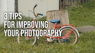 3 Tips For Improving Your Photography [upl. by Alig533]