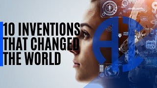 10 Inventions That Changed the World [upl. by Rodmann]