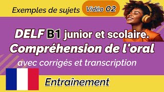 DELF B1 junior et scolaire  Compréhension de loral  French Listening Example Exercise  Vidéo 02 [upl. by Odarnoc351]