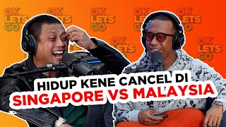 HIDUP KENE CANCEL DI MALAYSIA VS SINGAPURA  EP 65 [upl. by Kerwin]