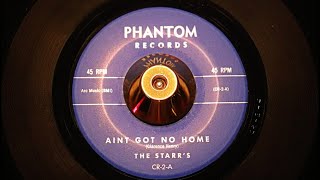 Starrs ‎ Aint Got No Home  Phantom Records  CR2 manship mint 45s [upl. by Hgielsel]