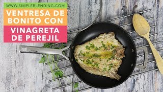 VENTRESCA DE BONITO CON VINAGRETA DE PEREJIL  Ventresca a la plancha  Ventresca con vinagreta [upl. by Aicul]