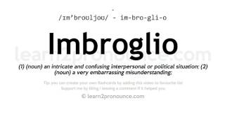 Pronunciation of Imbroglio  Definition of Imbroglio [upl. by Tiny124]