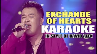 EXCHANGE OF HEARTS KARAOKE IN STYLE OF DAVID ALEX CONTEST PIECE karaoke instrtumental minusone [upl. by Ottillia]